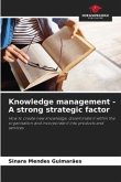 Knowledge management - A strong strategic factor