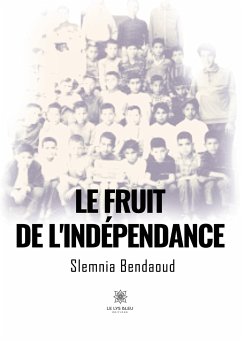Le fruit de l'indépendance - Slemnia Bendaoud