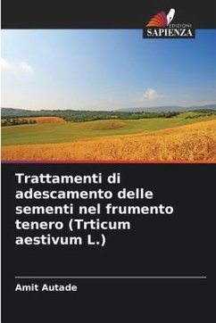 Trattamenti di adescamento delle sementi nel frumento tenero (Trticum aestivum L.) - Autade, Amit