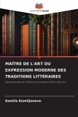 MAÎTRE DE L'ART OU EXPRESSION MODERNE DES TRADITIONS LITTÉRAIRES