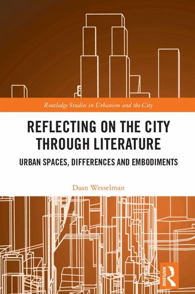 Reflecting on the City Through Literature (eBook, ePUB) Reflecting on the City Through Literature (eBook, ePUB)