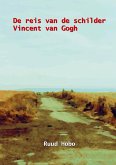 De reis van de schilder Vincent van Gogh