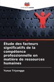 Étude des facteurs significatifs de la compétence professionnelle en matière de ressources humaines