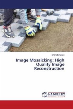 Image Mosaicking: High Quality Image Reconstruction - Adepu, Sharada