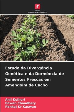 Estudo da Divergência Genética e da Dormência de Sementes Frescas em Amendoim de Cacho - Kulheri, Anil;Choudhary, Pawan;Kaswan, Pankaj Kr