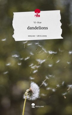 dandelions. Life is a Story - story.one - Vi-Hue