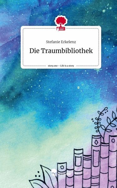 Die Traumbibliothek. Life is a Story - story.one Die Traumbibliothek. Life is a Story - story.one