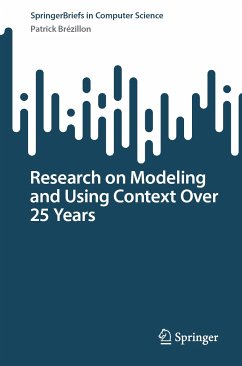 Research on Modeling and Using Context Over 25 Years (eBook, PDF) - Brézillon, Patrick