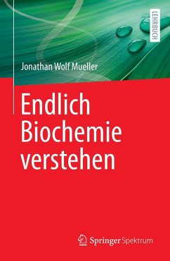 Endlich Biochemie verstehen (eBook, PDF) - Mueller, Jonathan Wolf