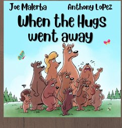 When The Hugs Went Away - Malerba, Joe