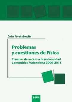 Problemas y cuestiones de física : pruebas de acceso a la universidad Comunidad Valenciana 2000-2015 - Ferreira Gauchía, Carlos