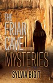 The Friar Cave Mysteries