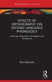 Effects of Orthography on Second Language Phonology (eBook, PDF)