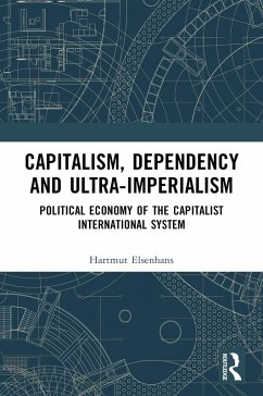 Capitalism, Dependency and Ultra-Imperialism (eBook, ePUB) Cover Capitalism, Dependency and Ultra-Imperialism (eBook, ePUB)
