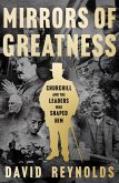 Mirrors of Greatness: Churchill and the Leaders Who Shaped Him (eBook, ePUB)