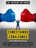 Conectando Corazones - Aceptar La Diversidad Y Resolver Conflictos Para Establecer Relaciones Duraderas (eBook, ePUB)