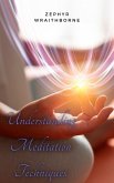 Understanding Meditation Techniques (eBook, ePUB)