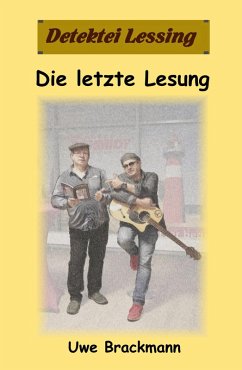 Die letzte Lesung: Detektei Lessing Kriminalserie, Band 46 (eBook, ePUB) - Brackmann, Uwe