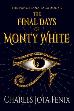 The Final Days of Monty White (eBook, ePUB) - Fenix, Charles Jota