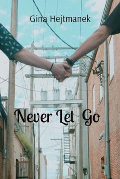 Never Let Go (eBook, ePUB) - Hejtmanek, Gina
