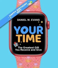 Your Time (eBook, ePUB) - Evans, Daniel W