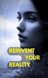 Reinvent Your Reality (eBook, ePUB) - Bild 1