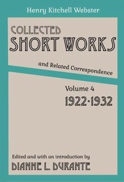 Collected Short Works and Related Correspondence Vol. 4 (eBook, ePUB) - Webster, Henry Kitchell; Durante, Dianne L>