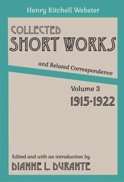 Collected Short Works and Related Correspondence Vol. 3 (eBook, ePUB) - Webster, Henry Kitchell; Durante, Dianne L.