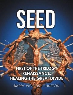 Seed: First of the Trilogy Renaissance (eBook, ePUB) - Johnston, Barry Woods