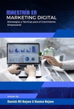 Maestría en Marketing Digital (eBook, ePUB) - Bajwa, Danish Ali; Bajwa