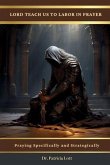 Lord Teach Us To Labor In Prayer (eBook, ePUB)