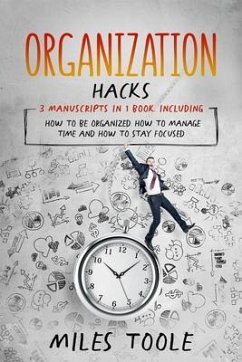 Organization Hacks (eBook, ePUB) - Toole, Miles Organization Hacks (eBook, ePUB) - Toole, Miles