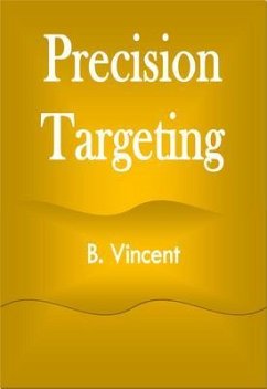 Precision Targeting (eBook, ePUB) - Vincent, B.