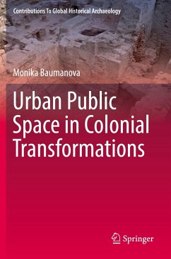 Urban Public Space in Colonial Transformations - Baumanova, Monika