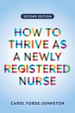 How to Thrive as a Newly Registered Nurse, second edition (eBook, ePUB)