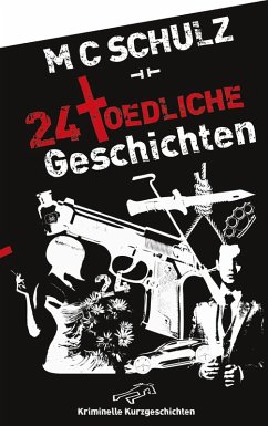 24 Toedliche Geschichten (eBook, ePUB) - Schulz, M C