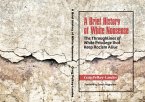 A Brief History of White Nonsense: The Throughlines of White Privilege That Keep Racism Alive (eBook, ePUB)