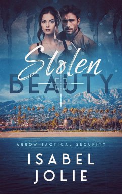 Cover Stolen Beauty (Arrow Tactical Security, #4) (eBook, ePUB)