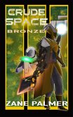 Crude Space: Bronze (eBook, ePUB)