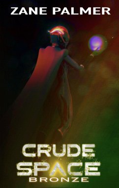 Cover Crude Space: Bronze (eBook, ePUB)