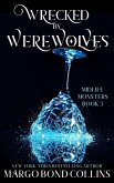 Wrecked by Werewolves: A Paranormal Women's Fiction Novel (Midlife Monsters, #3) (eBook, ePUB)