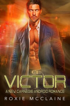 Victor: A New Carnegie Android Romance (New Carnegie Androids, #0) (eBook, ePUB) - McClaine, Roxie