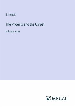 The Phoenix and the Carpet - Nesbit, E.