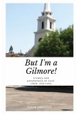 But I'm a Gilmore!