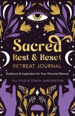 Sacred Rest & Reset Retreat Journal - Pyle, Jillian; Darlington, Tonya