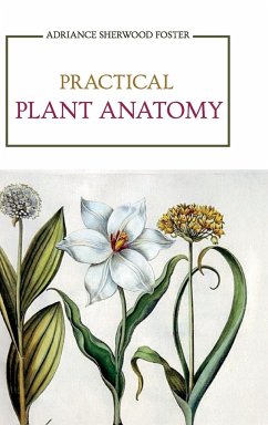 PRACTICAL PLANT ANATOMY - Foster, Adriance Sherwood