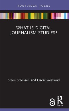 What is Digital Journalism Studies? - Steensen, Steen; Westlund, Oscar