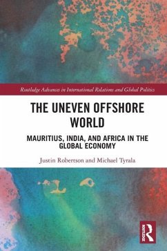 The Uneven Offshore World - Robertson, Justin; Tyrala, Michael