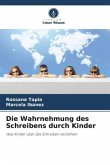 Die Wahrnehmung des Schreibens durch Kinder