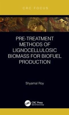 Pre-treatment Methods of Lignocellulosic Biomass for Biofuel Production - Roy, Shyamal
